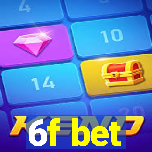 6f bet